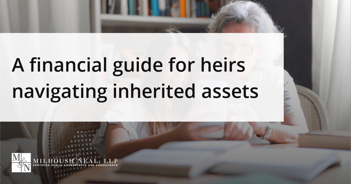 A financial guide for heirs navigating inherited assets - Milhouse ...