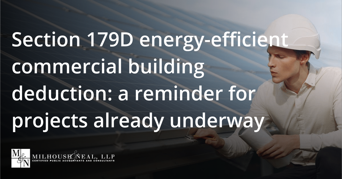 Section 179D energy-efficient commercial building deduction: a reminder ...